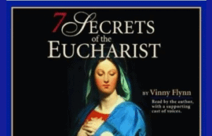 7 Secrets of the Eucharist - Good Reads