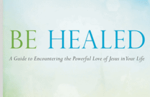 Be Healed by Bob Schuchts (with video)