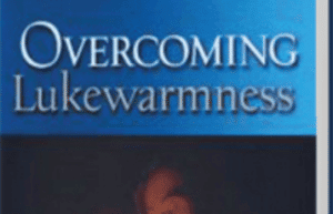 Overcoming lukewarmness - Good Reads