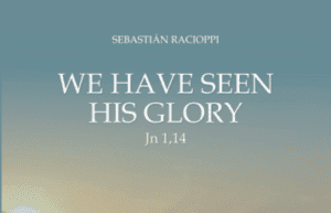 We have seen his Glory by Fr Sebastián Racioppi